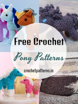 15 Adorable And Gorgeous Free Crochet Pony Patterns