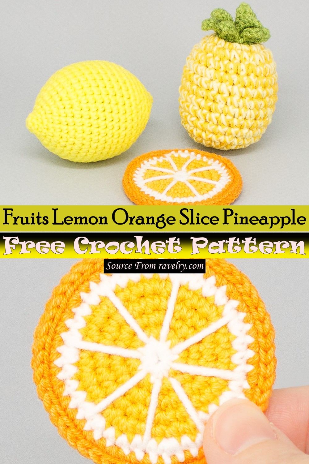 Free Crochet Fruits Lemon Orange Slice Pineapple Pattern