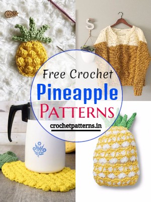 25 Pineapple Crochet Patterns For Decor