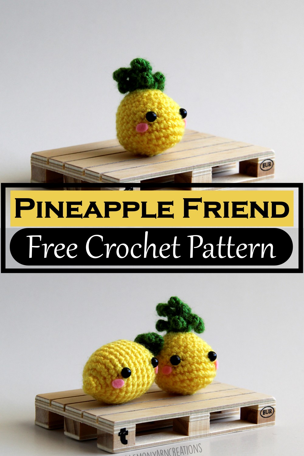Crochet Pineapple Friend Pattern