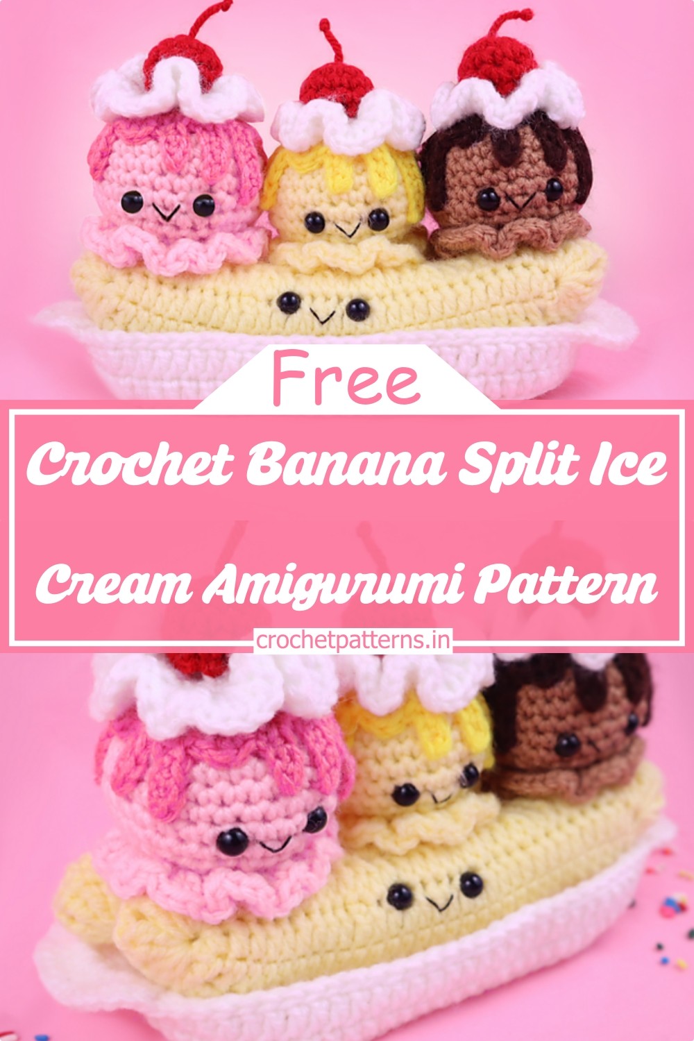 Crochet Banana Split Ice Cream Amigurumi Pattern