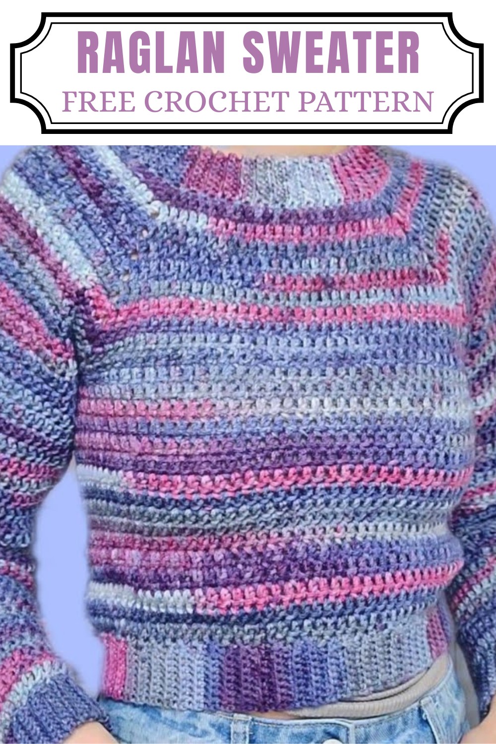 Crochet Raglan Sweater Any Size