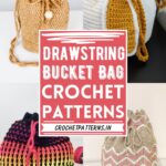 Free Crochet Drawstring Bucket Bag Patterns