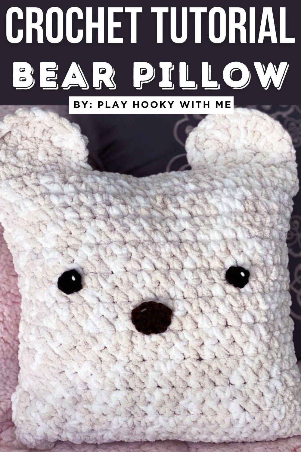 Crochet a Bear Pillow