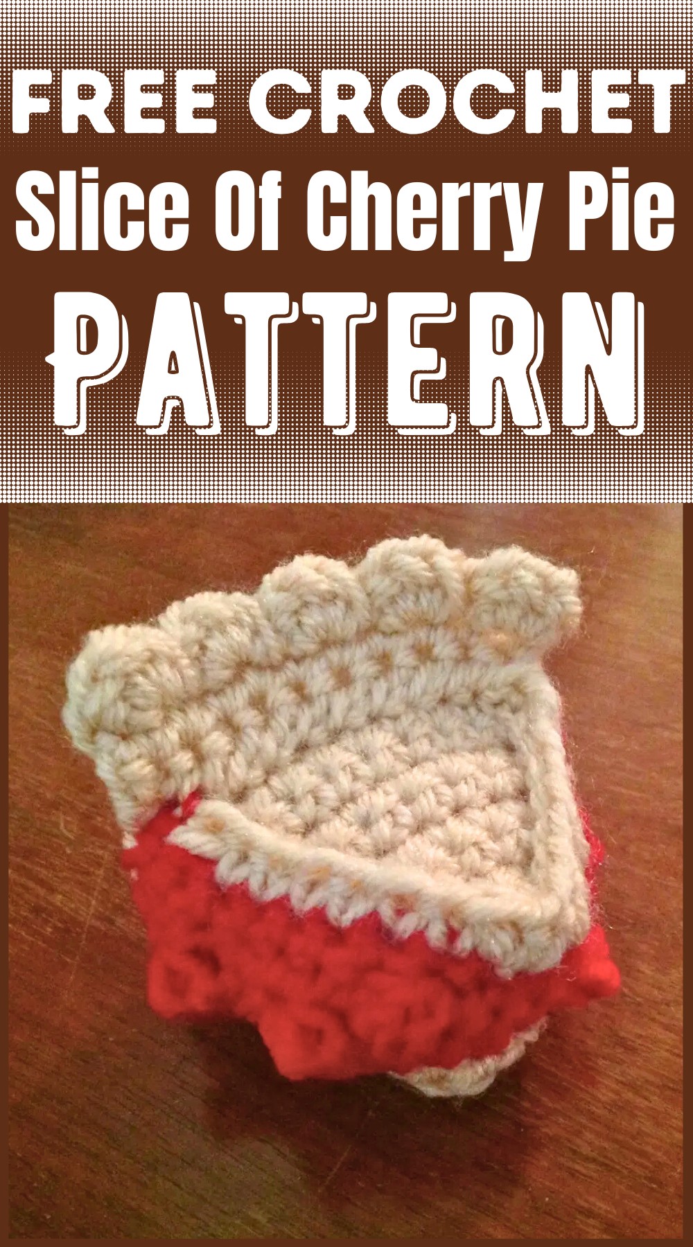 Crochet Slice Of Cherry Pie Pattern